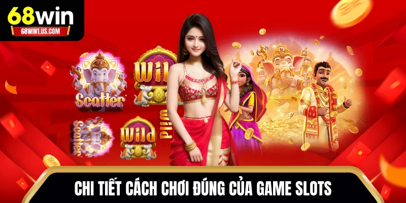Slot Kho Báu Ganesha 68WIN - Quay Hũ Săn Thưởng Từ Thần 2 Chi tiết cách chơi đúng của game slots