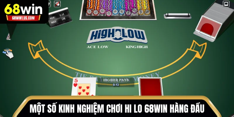 Tất Tần Tật Về Cách Chơi Hi Lo 68WIN 3 Một số kinh nghiệm chơi Hi Lo 68WIN hàng đầu