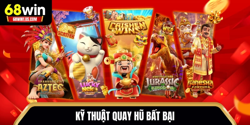 Kỹ thuật quay hũ bất bại
