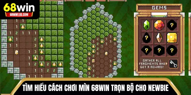 Cách Chơi Mìn 68WIN – Mini Game Kịch Tính, Chốt Lời Nhanh 2 Tìm hiểu cách chơi Mìn 68WIN trọn bộ cho newbie