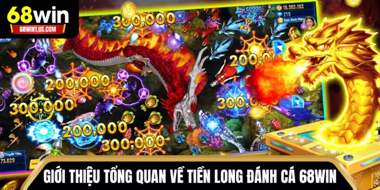 Tiền Long Đánh Cá 68WIN – Hành Trình Săn Rồng Vàng Kịch Tính 1 Giới thiệu tổng quan về Tiền Long Đánh Cá 68WIN